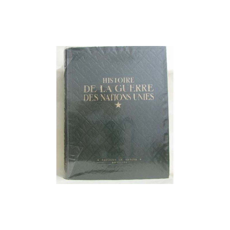 Histoire de la guerre des nations unies 1939-1945 I