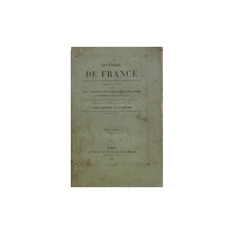 Histoire de France depuis les temps les plus reculés jusqu'à la...
