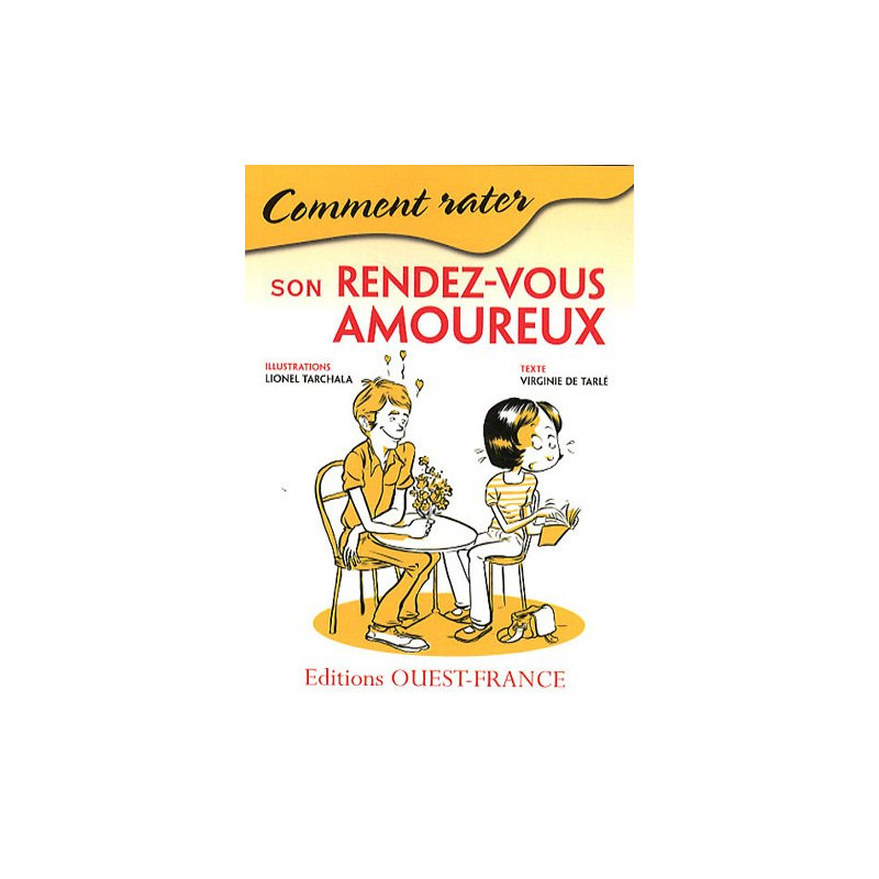 Comment rater son rendez-vous amoureux