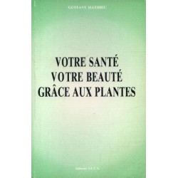 votre sante votre beaute grace aux plantes