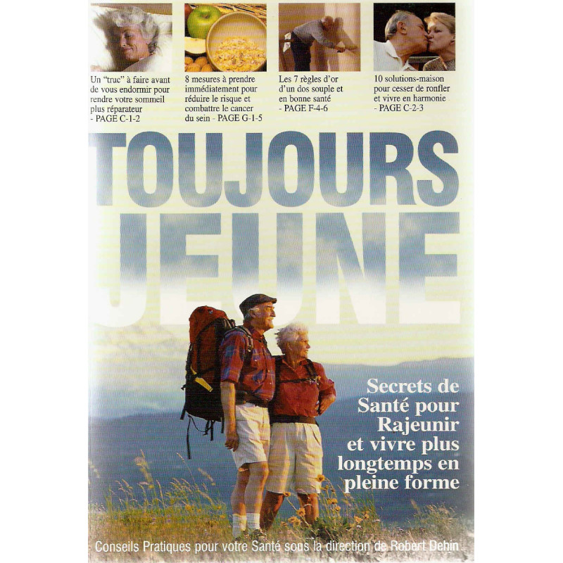 Toujours jeune : secrets de sante pour rajeunir et vivre plus...