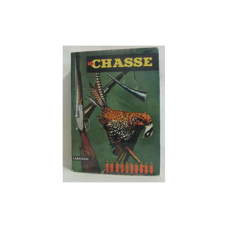 La chasse encyclopédie cynégétique