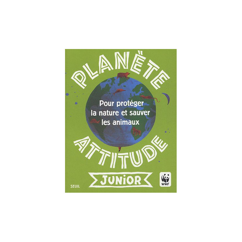 Planète attitude junior : Pour protéger la nature et sauver les...