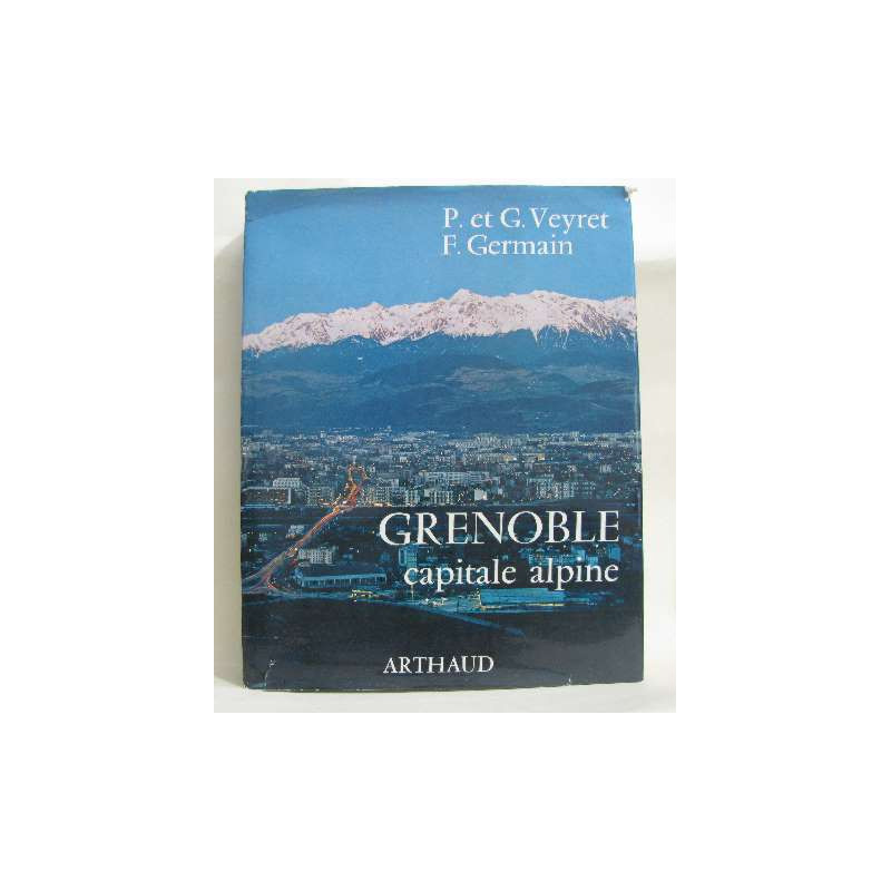 Grenoble capitale alpine