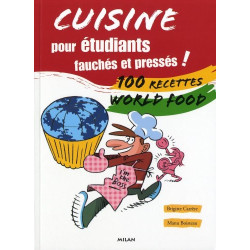 Cuisine pour étudiants fauchés et pressés ! : 100 recettes World food