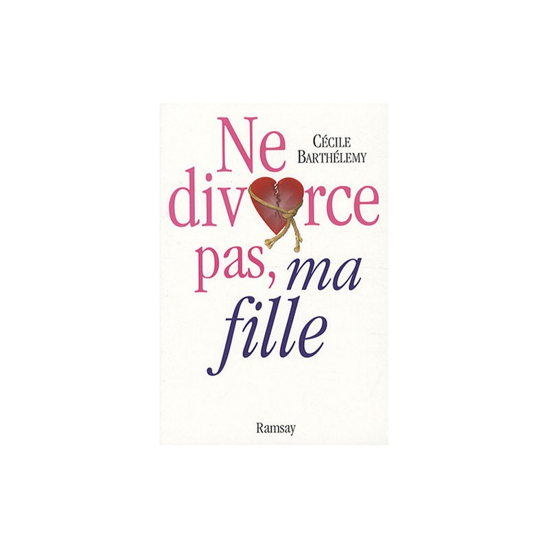 Ne divorce pas ma fille