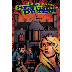 Les sentinelles du temps: T.4 : L espion