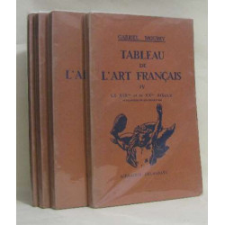 Tableau de l'art français (4 vols) I moyen age II XVIe et XVIIe...