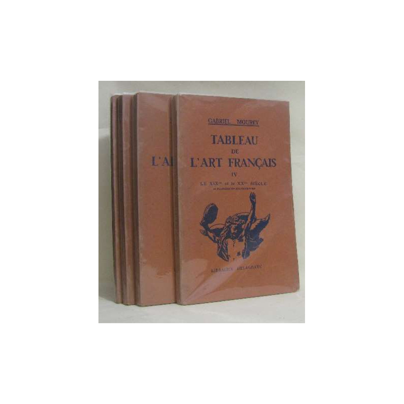 Tableau de l'art français (4 vols) I moyen age II XVIe et XVIIe...