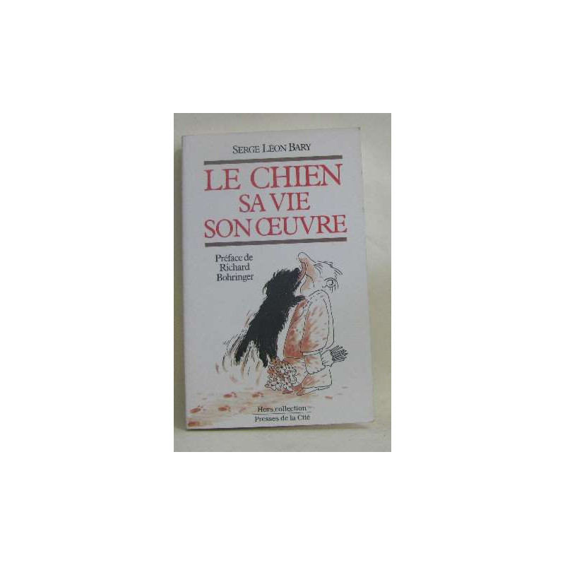 Le chien sa vie son oeuvre