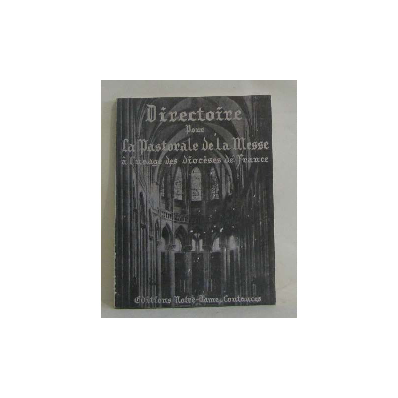 Directoire pour la pastorale de la messe à l'usage des diocèses de...