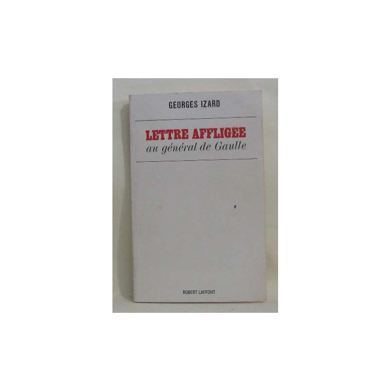 Lettre affligée au général de Gaulle