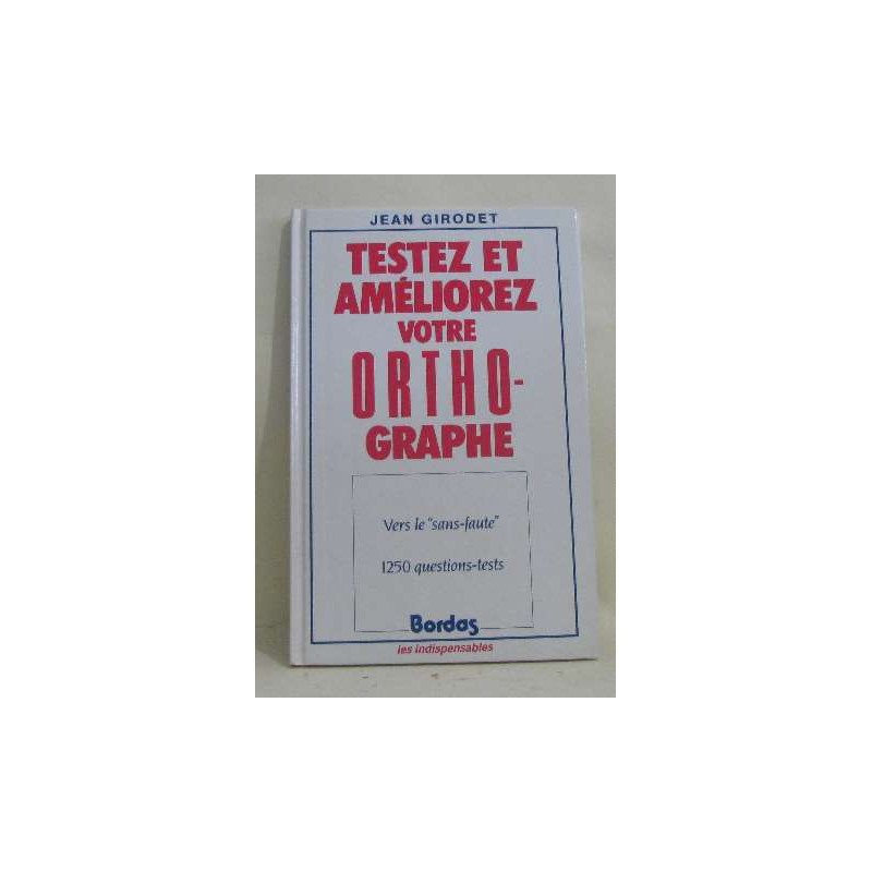 Testez et améliorez votre orthographe
