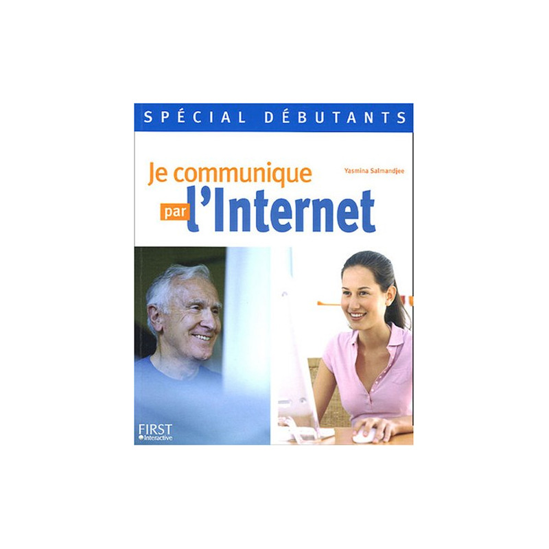 Je communique par l'Internet (spécial débutant)