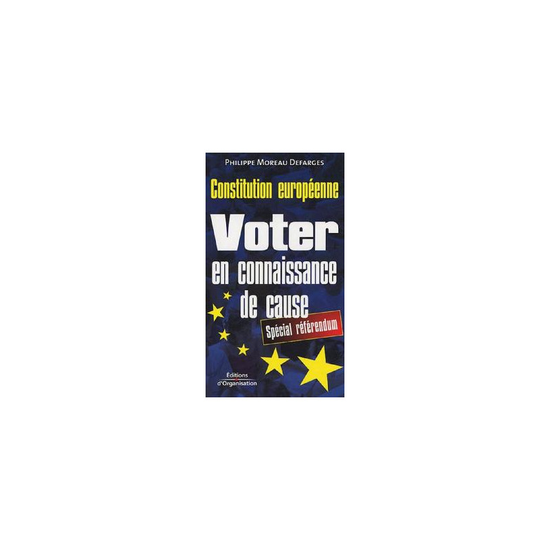 Constitution Europeenne- Voter En Connaissance De Cause (special...