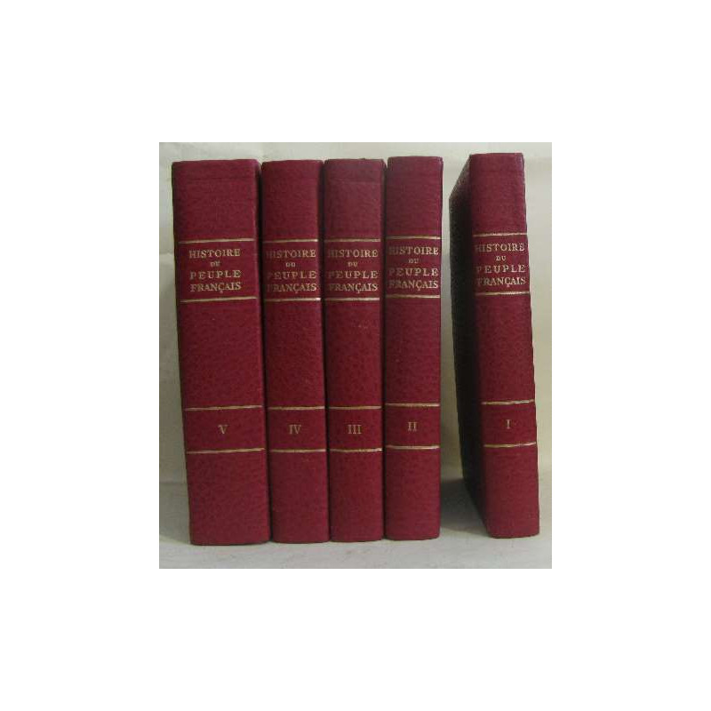 Histoire du peuple français [complet des 5 volumes . I. Des...