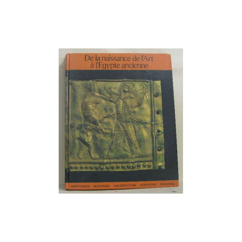 De la naissance de l'art à l'égypte ancienne