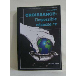 Croissance : l'impossible nécessaire