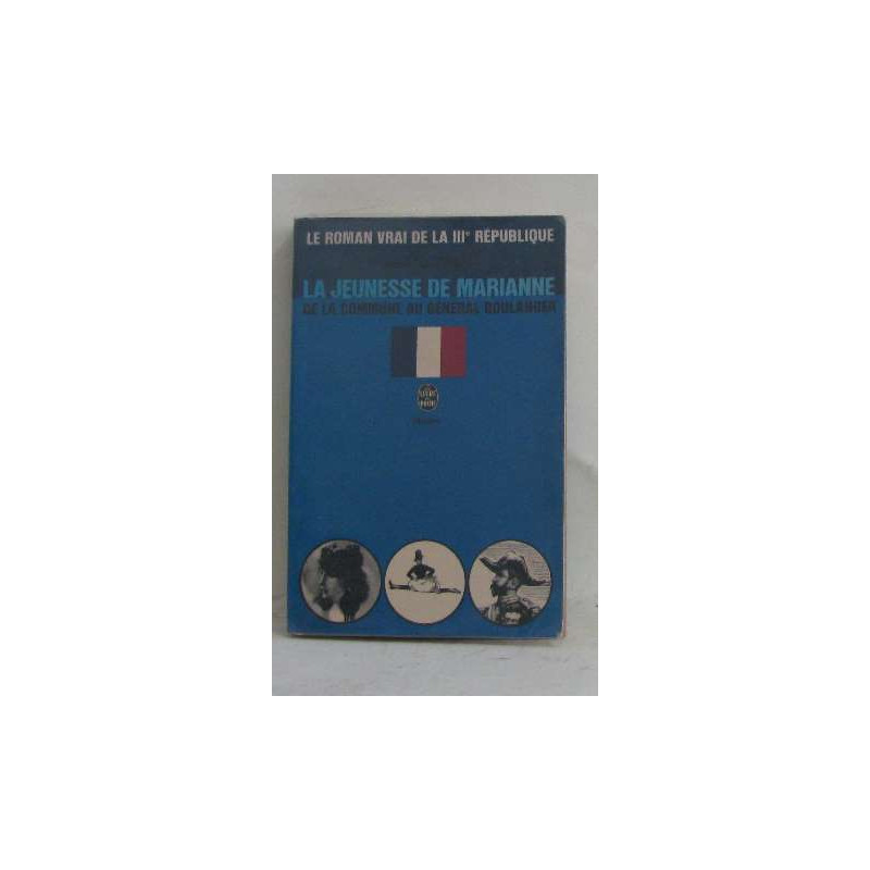 La jeunesse de marianne - le roman vrai de la IIIe république