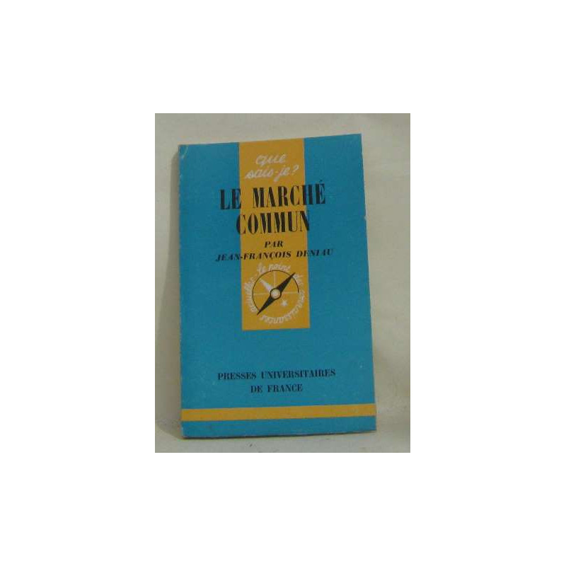 Le marché commun - que sais-je