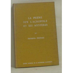 La prière sur l'acropole et ses mystères