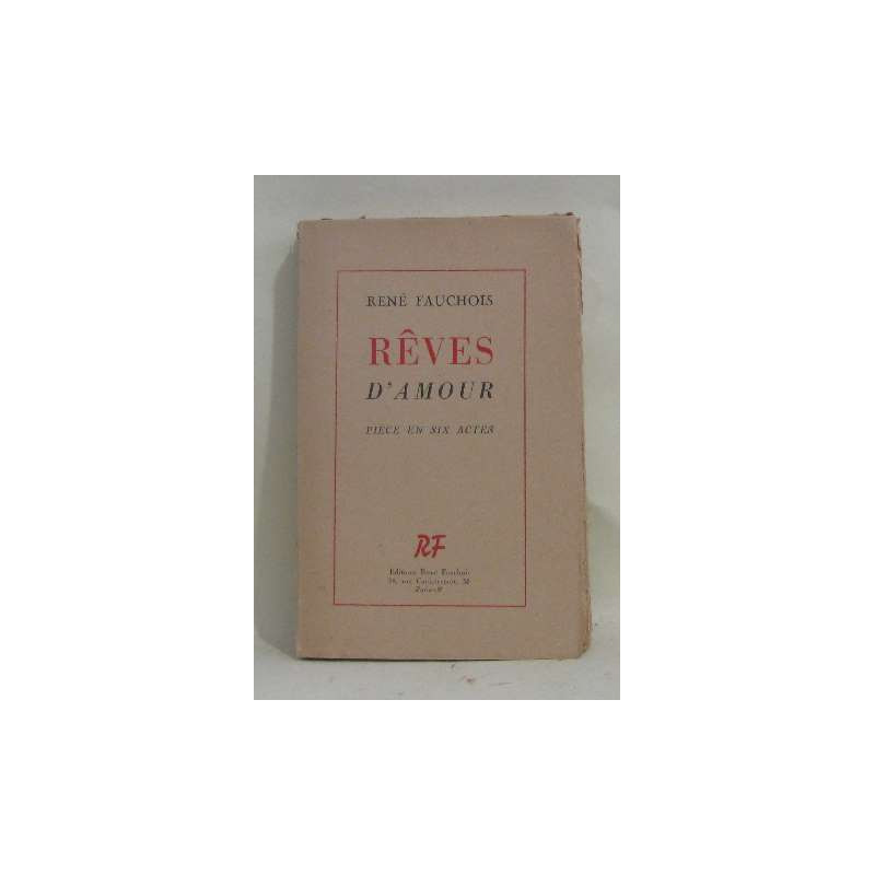 Rêves d'amour pièce en six actes