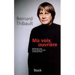 Ma voix ouvrière : Entretiens avec Pierre-Marie Thiaville et...