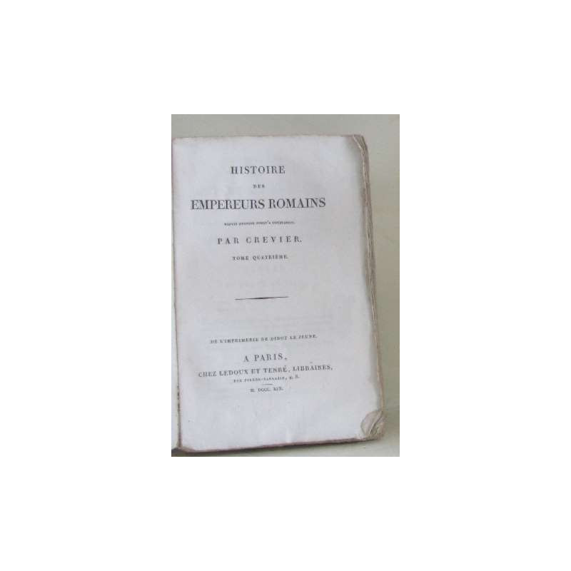 Histoire des empereurs romains tome quatrième