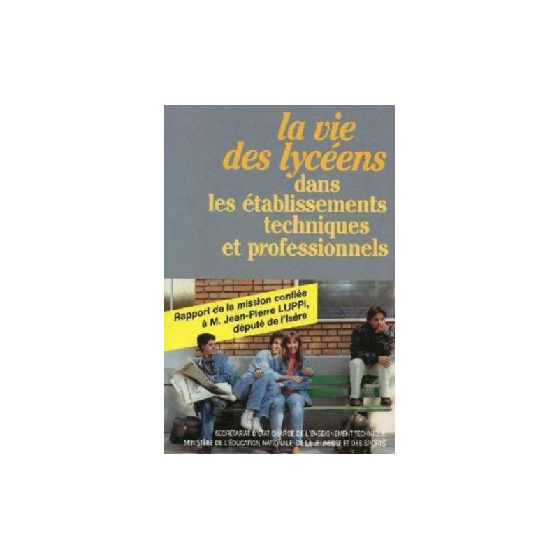 La vie des lycéens dans les établissements techniques et...