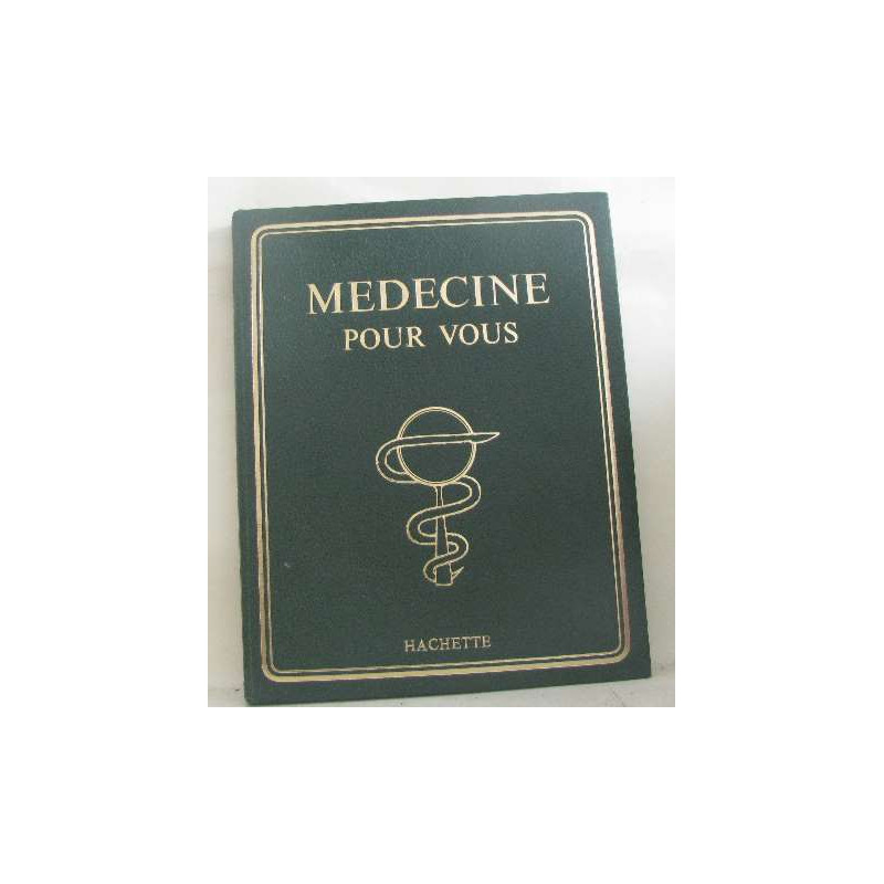 Medecine pour vous volume II encyclopédie médicale pour la famille