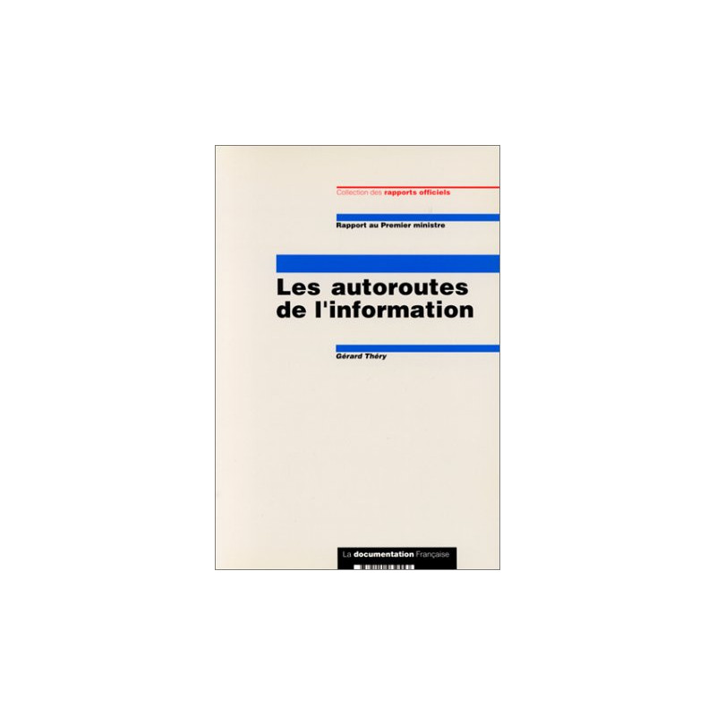 Rapport au Premier ministre : Les Autoroutes de l'information
