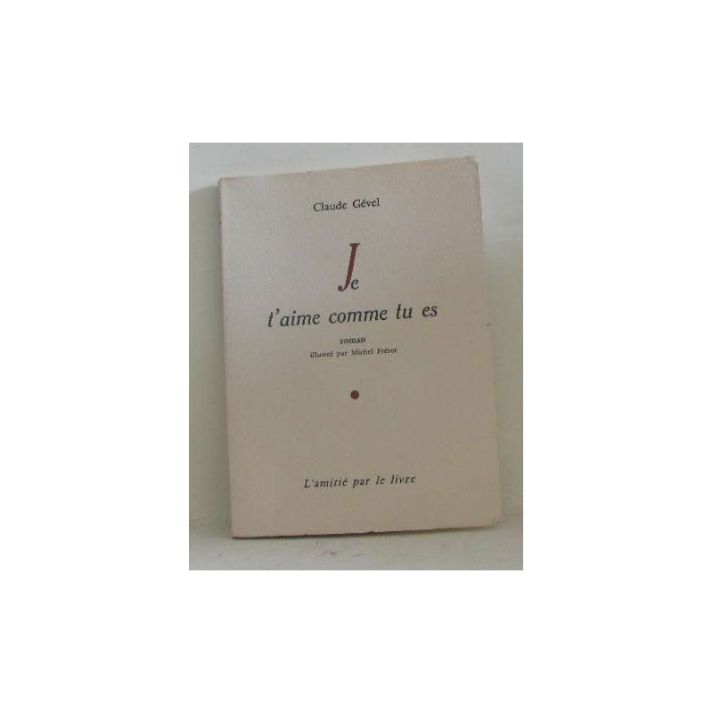 Je t'aime comme tu es
