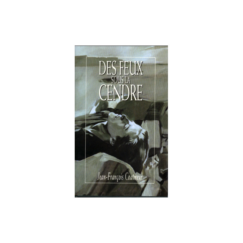Des feux sous la cendre