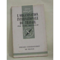 L'organisation internationale du travail - que sais-je