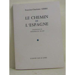 Le chemin de l'Espagne. Illustrations de Frédérique Blaes