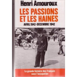 Les passions et les haines avril 1942- decembre 1942 - la grande...