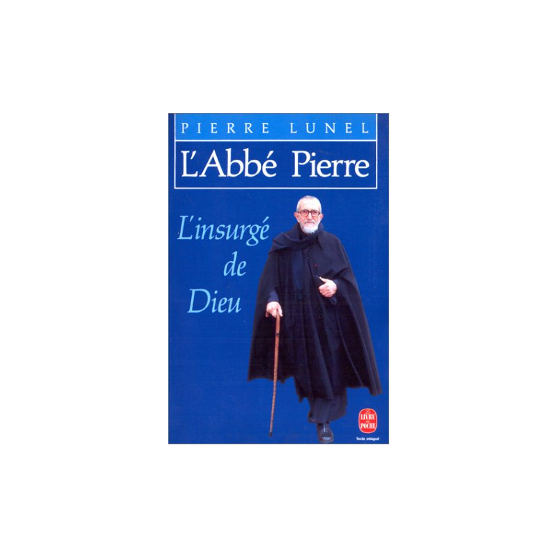 L'abbé pierre - l'insurgé de dieu