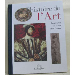 L'histoire de l'art tome X renaissance en france et en espagne