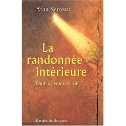 La randonnée intérieure : Pour orienter sa vie