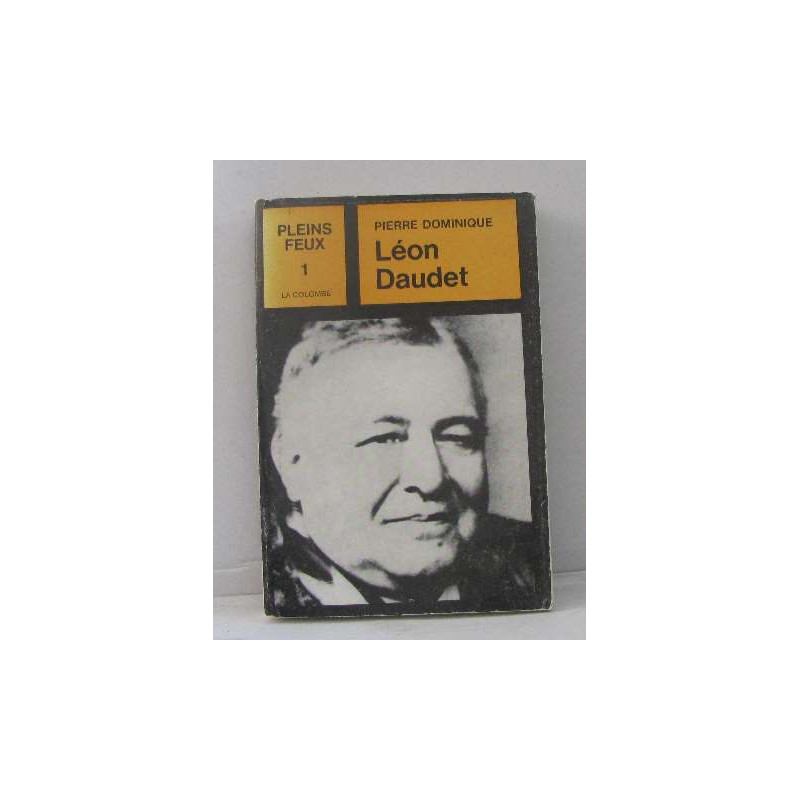 Léon daudet pleins feux I