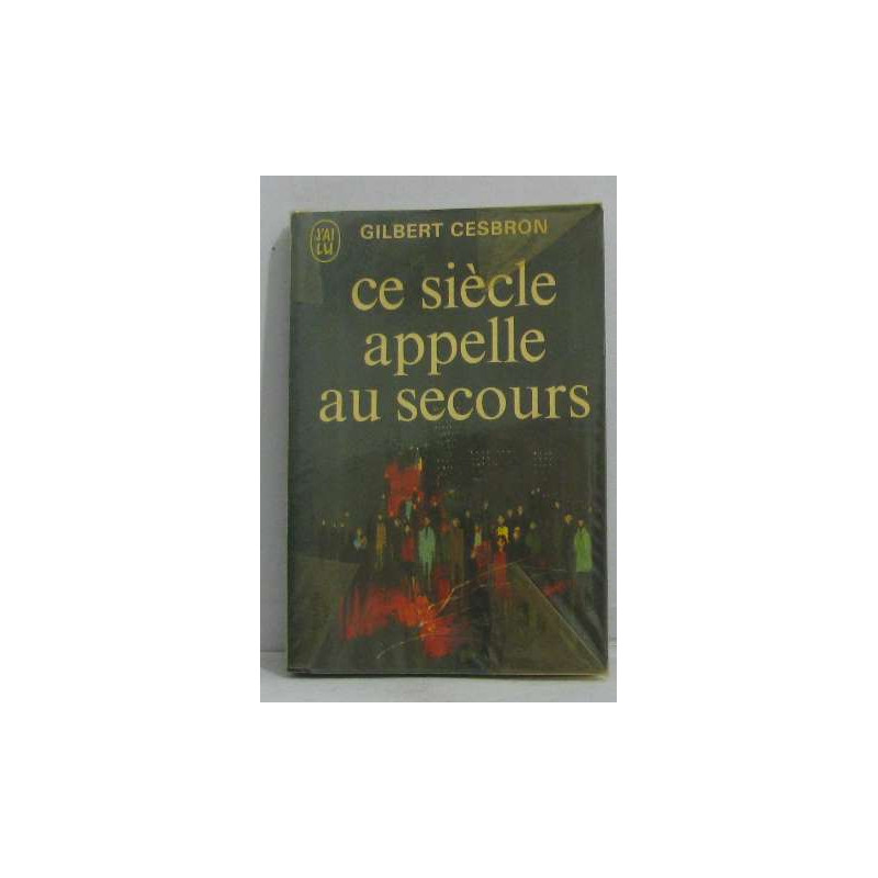 Ce siècle appelle au secours