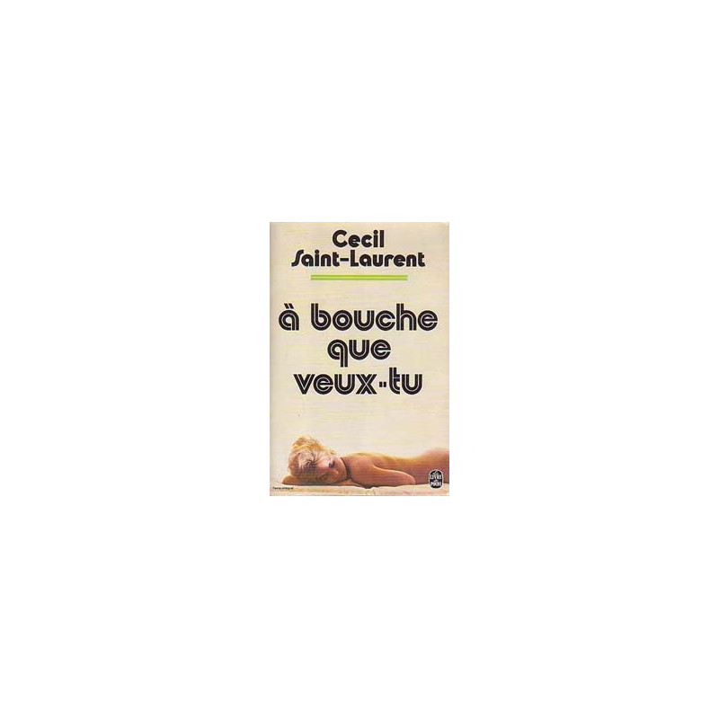 A bouche que veux tu