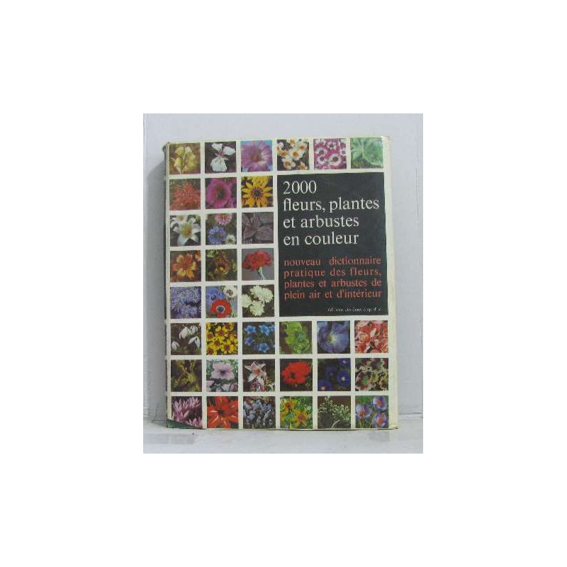 2000 fleurs plantes et arbustes en couleur