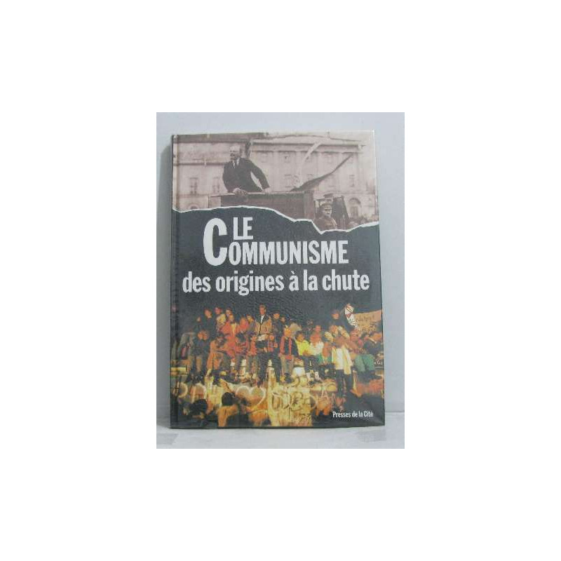 Le communisme : des origines a la chute
