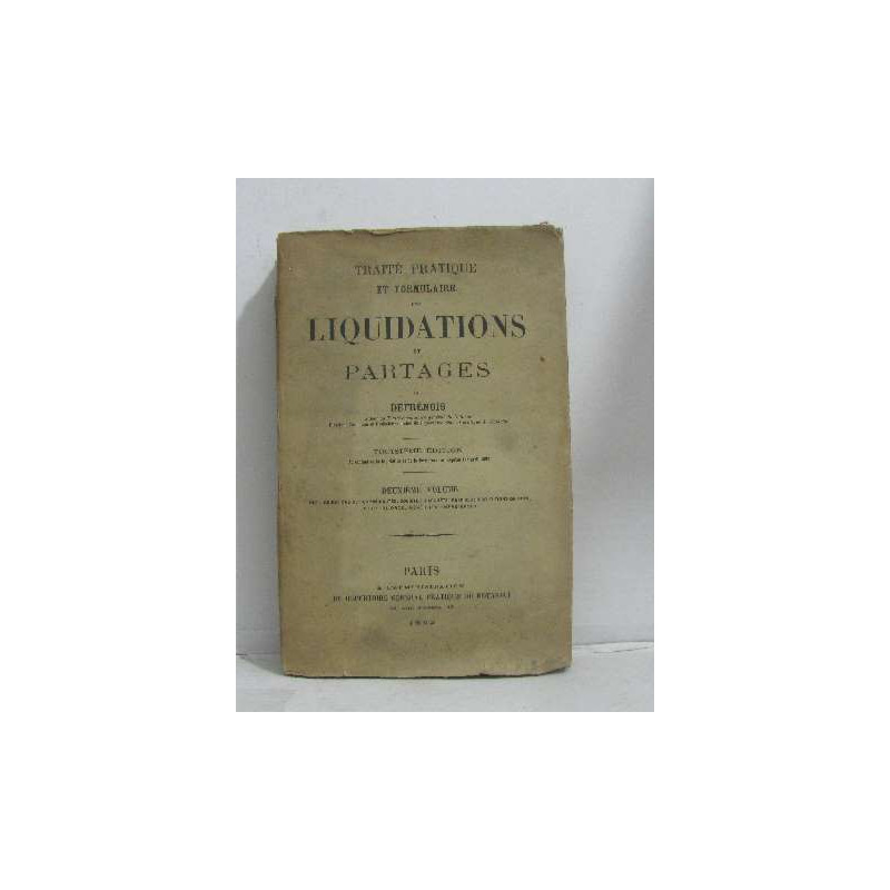 Traité pratique et formulaire des liquidations et partages...