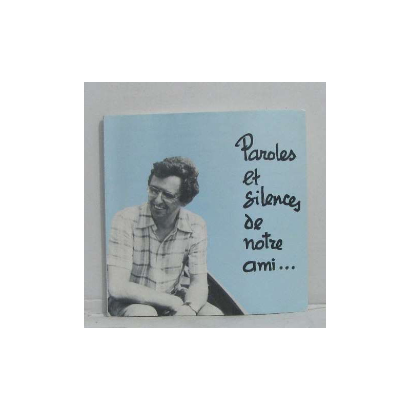 Paroles et silences de notre ami