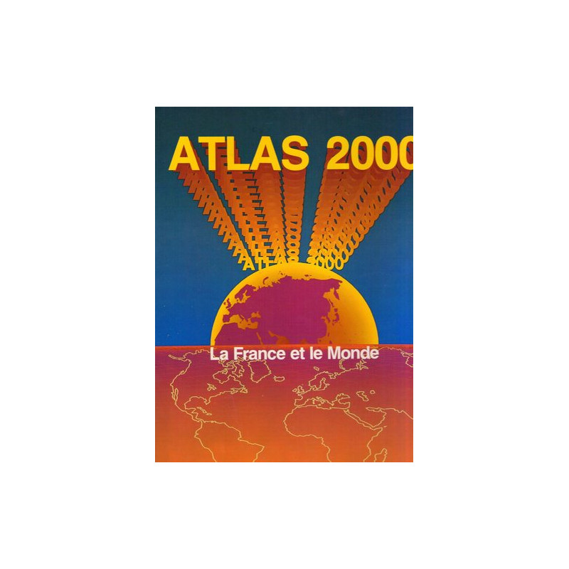 Atlas 2000 - la france et le monde