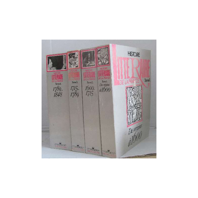 Histoire littéraire de la france (4 vols) Tome 1 : Des origines à...