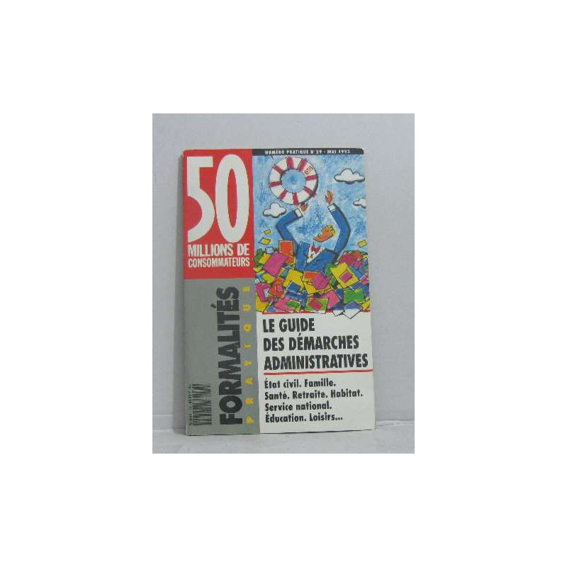 50 millions de consommateurs - le guide des démarches...