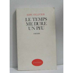 Le temps me dure un peu